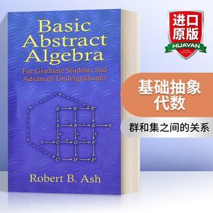 Ash 基础抽象代数 英文原版 华研原版 书籍 Algebra Abstract 研究生和高年级本科生教材 进口英语原版 英文版 Robert Basic