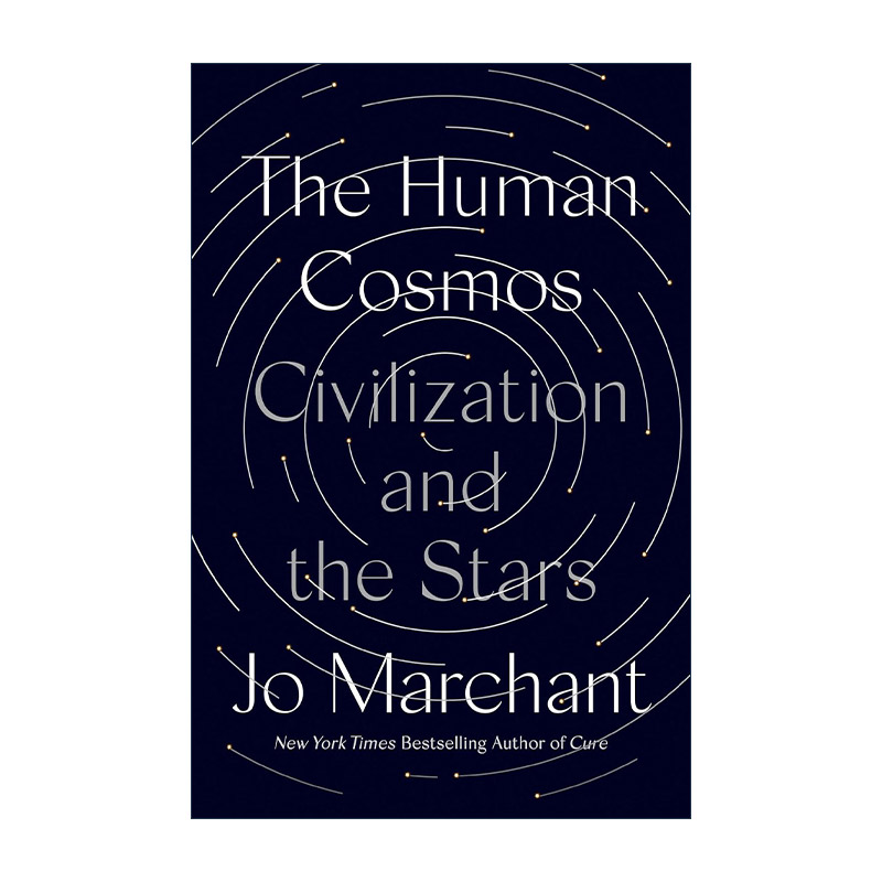 英文原版 The Human Cosmos 人类仰望星空时 繁星 宇宙与人类文明的进程 Jo Marchant 精装 英文版 进口英语原版书籍