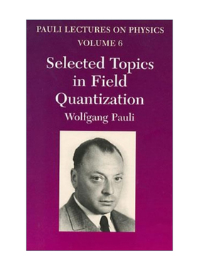 英文原版 Selected Topics in Field Quantization 泡利物理学讲义 卷六 场量子化选题 Wolfgang Pauli 英文版 进口英语原版书籍