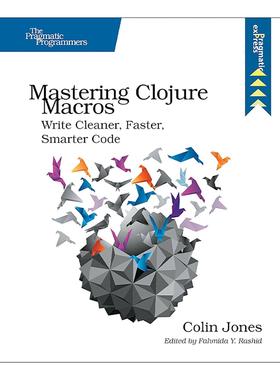 英文原版 Mastering Clojure Macros 掌握Clojure宏 编写更简洁 快速 智能的代码 计算机编程 Colin Jones英文版 进口英语原版书籍
