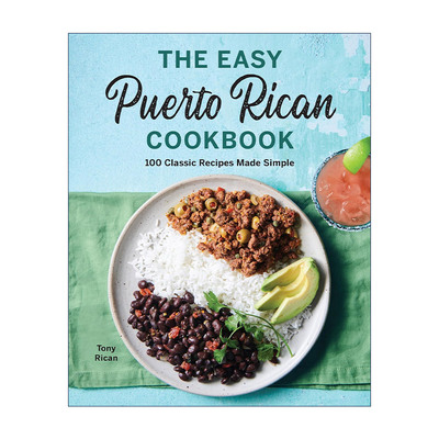 英文原版 The Easy Puerto Rican Cookbook 波多黎各菜简易食谱 100种经典美食烹饪指南 加勒比海 Tony Rican 进口英语原版书籍