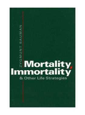 英文原版 Mortality immortality and other life strategies 死亡 不朽和其他生存策略 齐格蒙·鲍曼 英文版 进口英语原版书籍