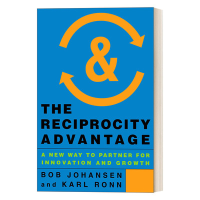 互惠优势 英文原版 The Reciprocity Advantage 实现颠覆性创新和发展的新方式 商业管理 领导 Bob Johansen 精装 进口原版书籍