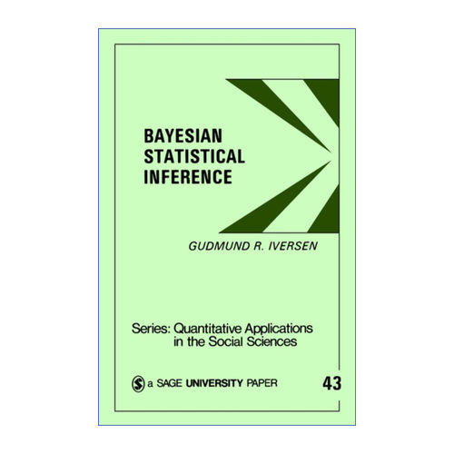 贝叶斯统计推断 英文原版 Bayesian Statistical Inference 古德蒙德·R.艾弗森 SAGE社会科学定量研究应用丛书 英文版 进口英语原