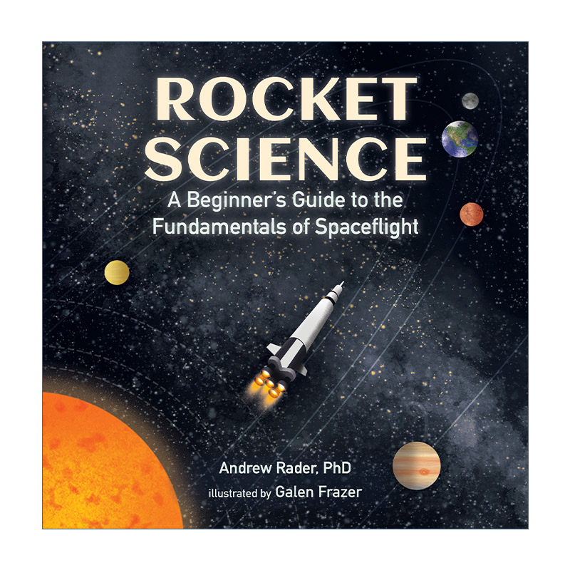 英文原版 Rocket Science 火箭科学 航天基本原理初学者指南 儿童太空科普百科 精装 Andrew Rader 英文版 进口英语原版书籍