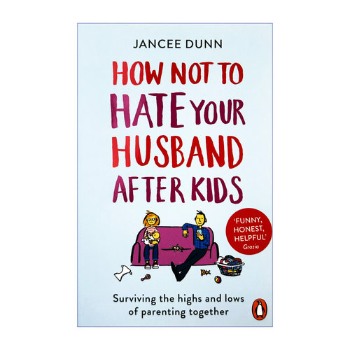生小孩后如何不恨你的丈夫 英文原版 How Not to Hate Your Husband After Kids 英文版 进口英语原版书籍