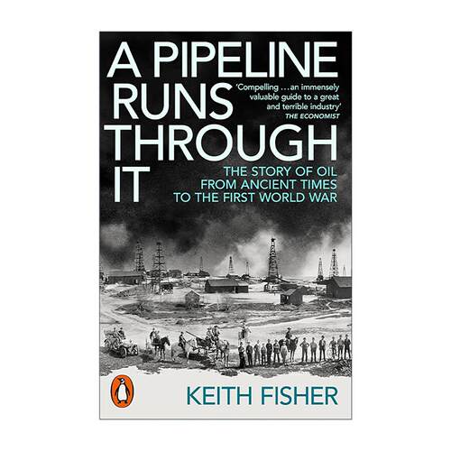 英文原版 A Pipeline Runs Through It 管道穿行 从古代到第一次世界大战的石油故事 英文版 进口英语原版书籍