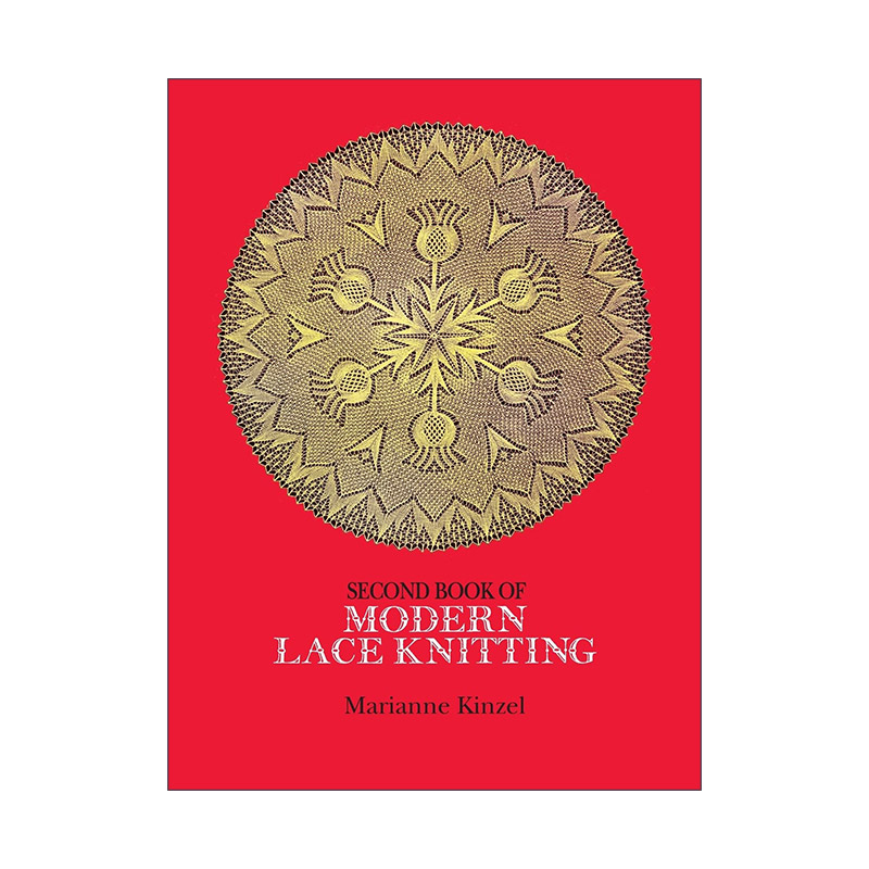 英文原版 Second Book of Modern Lace Knitting 现代蕾丝编织图解指南 第二卷 针织设计 Marianne Kinzel 英文版进口英语原版书籍