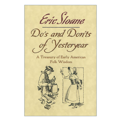 过去的行为准则  英文原版 Do's and Don'ts of Yesteryear 早期美国民间智慧宝库 Eric Sloane 精装 英文版 进口英语原版书籍