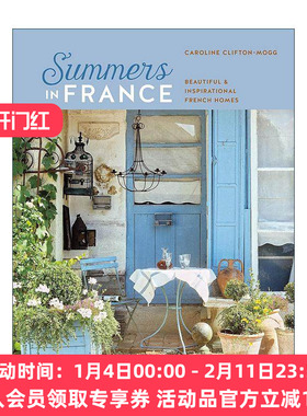 英文原版 Summers in France 法国夏日 经典法式家居装饰灵感 精装 英文版 进口英语原版书籍