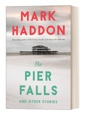 英文原版 The Pier Falls And Other Stories 该我开枪了 与其他故事 洛杉矶时报图书奖获得者Mark Haddon 英文版 进口英语原版书
