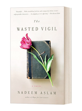 英文原版 The Wasted Vigil 荒废的守夜 Nadeem Aslam纳迪姆·阿斯拉姆 Vintage International 英文版 进口英语原版书籍