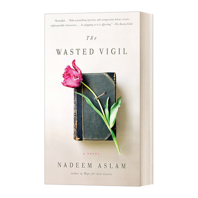 英文原版 The Wasted Vigil 荒废的守夜 Nadeem Aslam纳迪姆·阿斯拉姆 Vintage International 英文版 进口英语原版书籍