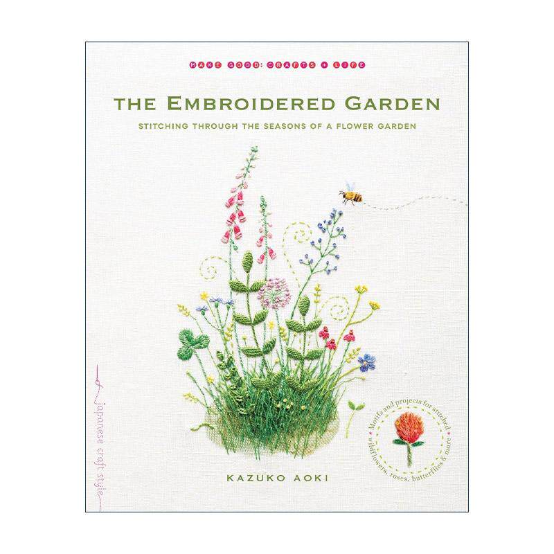 英文原版 The Embroidered Garden 青木和子的花园刺绣图鉴 四季花卉 日本刺绣大师 纺织编织艺术 英文版 进口英语原版书籍