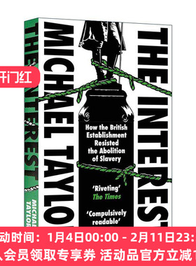 英文原版 The Interest 揭秘英国废奴背后 统治阶层为何抗拒 Michael Taylor 英文版 进口英语原版书籍