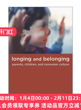 英文原版 Longing and Belonging 渴望与归属 父母 孩子与消费文化 弗吉尼亚大学社会学系助理教授Allison Pugh 英文版 进口英语原