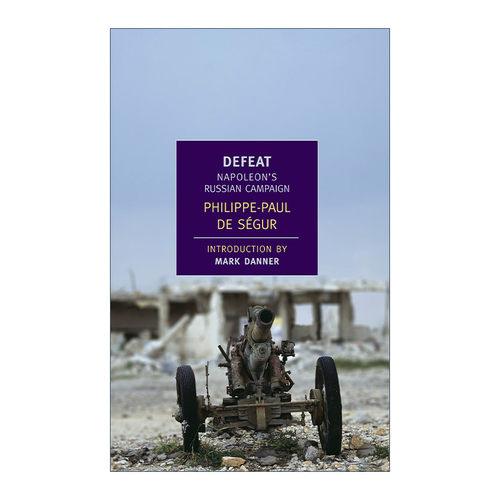 战败 英文原版 Defeat New York Review Books Classics 拿破仑在俄国的战役 历史 Philippe-Paul de Segur 英文版 进口英语书籍