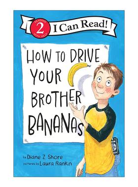 英文原版 How to Drive Your Brother Bananas 如何让你的兄弟发疯 I Can Read level 2分级阅读 英文版 进口英语原版书籍