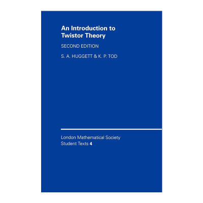 扭曲理论导论  英文原版 An Introduction to Twistor Theory 伦敦数学会学生文本系列 英文版 进口英语原版书籍