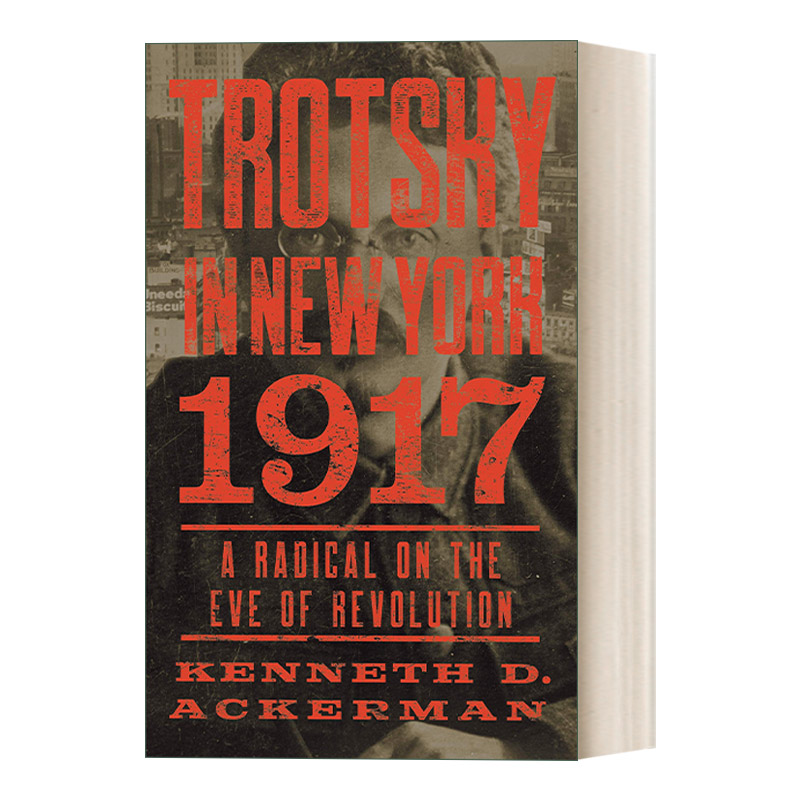 托洛茨基在纽约 英文原版 Trotsky in New York 1917 Kenneth D. Ackerman 英文版 进口英语原版书籍