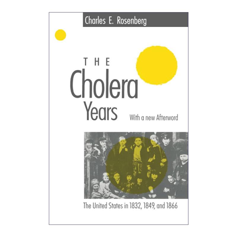 霍乱年代英文原版 The Cholera Years 1832年 1849年和1866年的美国哈佛大学科学史系教授Charles E. Rosenberg英文版进口书籍