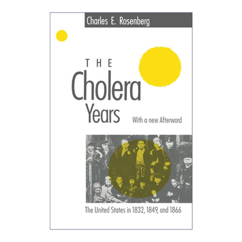 霍乱年代  英文原版 The Cholera Years 1832年 1849年和1866年的美国 哈佛大学科学史系教授Charles E. Rosenberg 英文版进口书籍