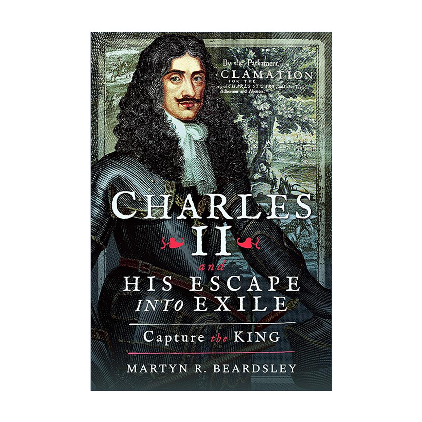 英文原版 Charles II and his Escape into Exile 查理二世及其流亡出逃 追捕国王 精装 英文版 进口英语原版书籍