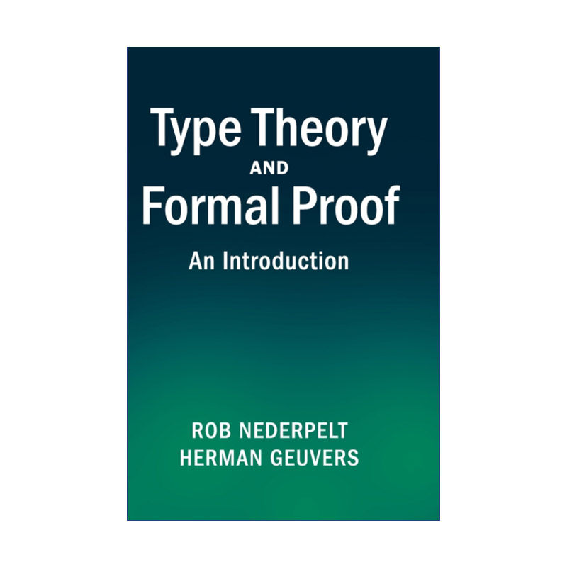 类型论和形式证明  英文原版 Type Theory and Formal Proof Rob Nederpelt 精装 英文版 进口英语原版书籍