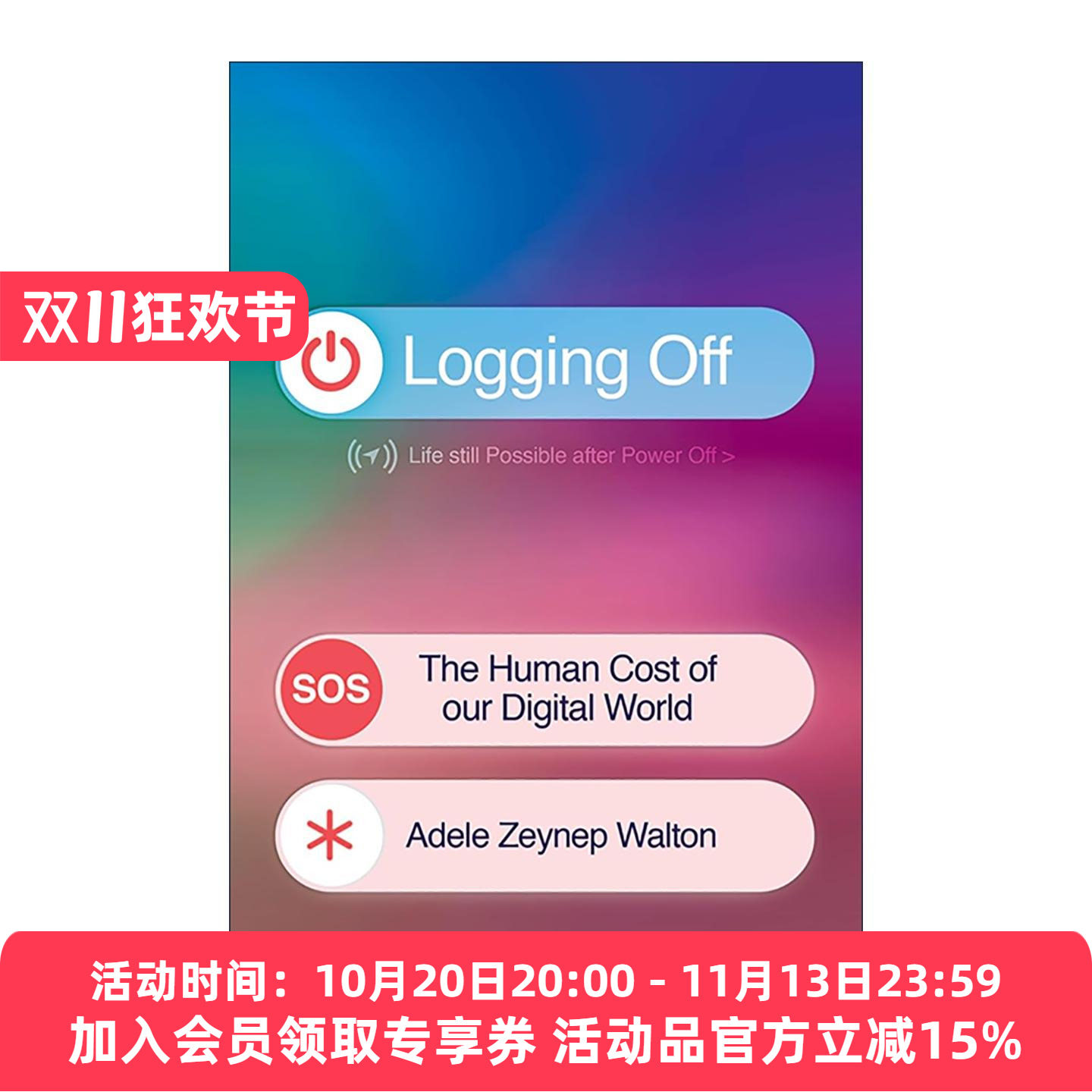 英文原版 Logging Off 离线 数字世界的人性代价 英文版 进口英语原版书籍