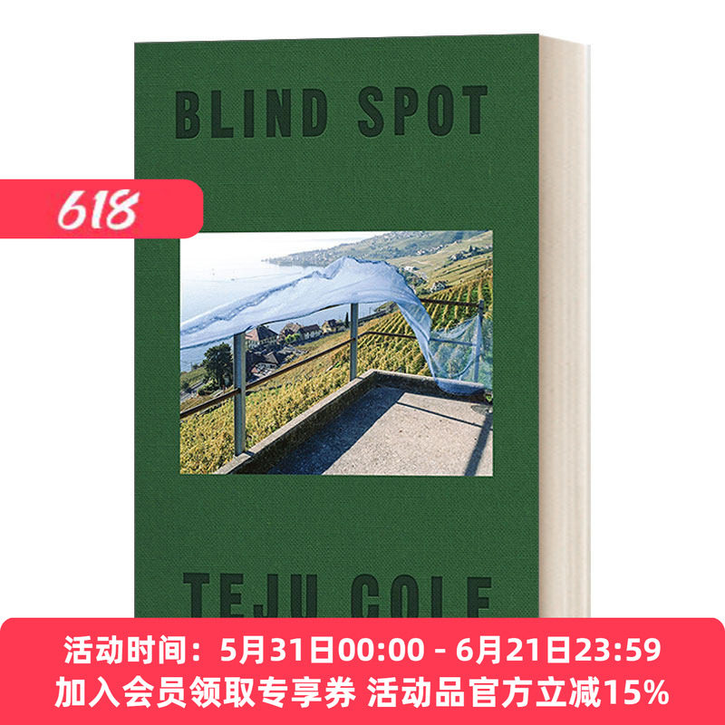 英文原版 Blind Spot 盲点 摄影散文集 时代周刊图书 美国笔会 海明威奖获得者Teju Cole 精装 英文版 进口英语原版书籍