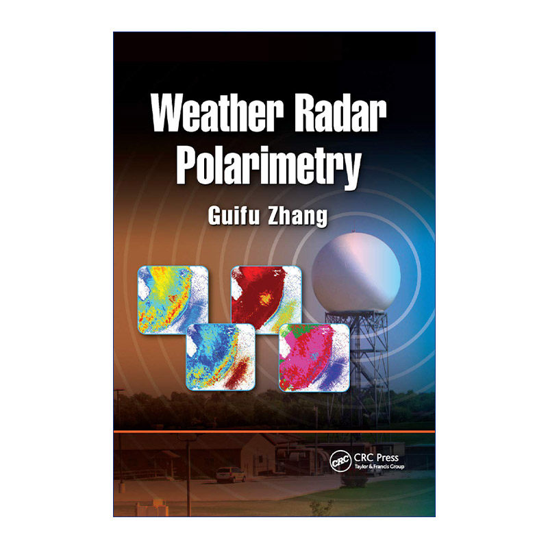 双偏振雷达气象学 英文原版 Weather Radar Polarimetry 美国奥克拉荷马大学张贵付教授 英文版 进口英语原版书籍