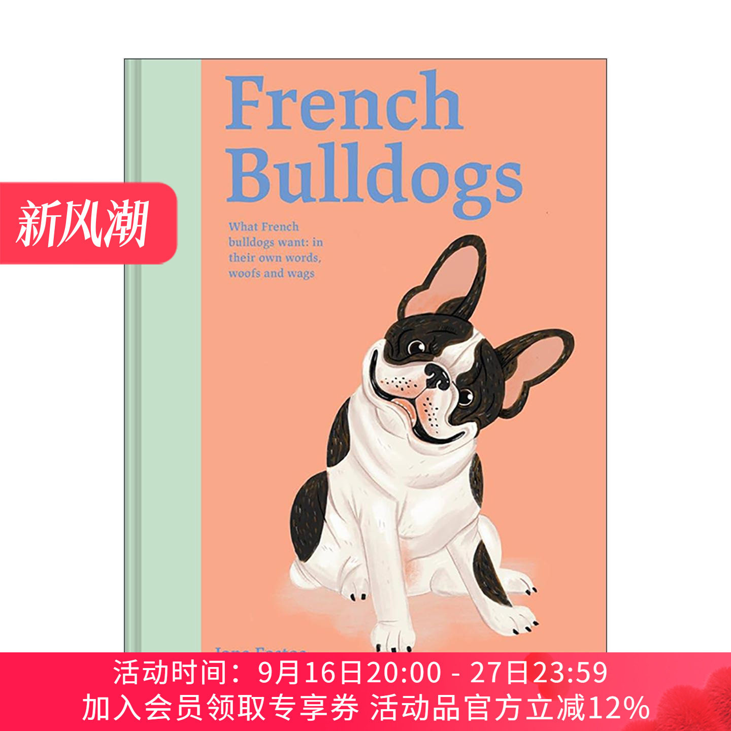 英文原版 French Bulldogs What French Bulldogs Want 法国斗牛犬专属饲养指南 图解狗狗养护正向激励训练精装手册 英文版