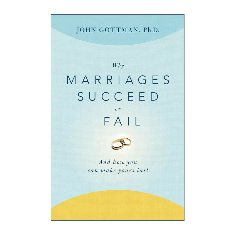 英文原版 Why Marriages Succeed or Fail 婚姻成功和失败的原因 美国华盛顿大学荣休教授 心理学家约翰戈特曼 进口英语原版书籍