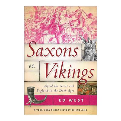 英文原版 Saxons vs. Vikings 撒克逊硬刚维京人 阿尔弗雷德大帝与黑暗时代的英格兰 英格兰简史系列 英文版 进口英语原版书籍