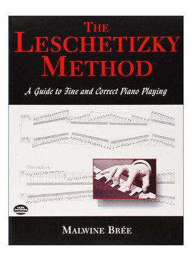 英文原版 The Leschetizky Method 莱谢蒂茨基钢琴教学法 精湛与正确的钢琴演奏之道 Malwine Bree 英文版 进口英语原版书籍