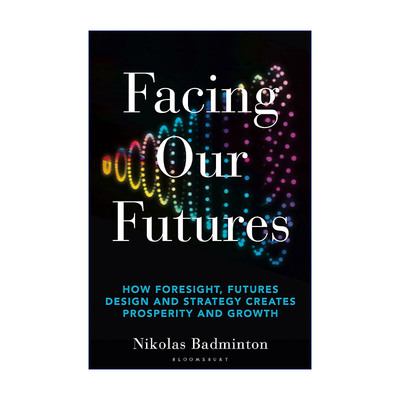 面对我们的未来 英文原版 Facing Our Futures 预见、未来设计和战略如何创造繁荣与增长 摩根大通2023夏季推荐读物精装 英文版 进