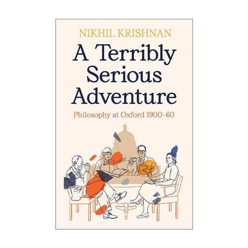 英文原版 A Terribly Serious Adventure 极其严肃的冒险 1900-1960牛津大学的哲学 精装 英文版 进口英语原版书籍