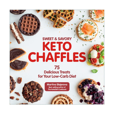 英文原版Sweet and Savory Keto Chaffles 75Delicious Treats for Your Low-Carb Diet甜咸味生酮华夫饼 75种低碳美食 进口英语书