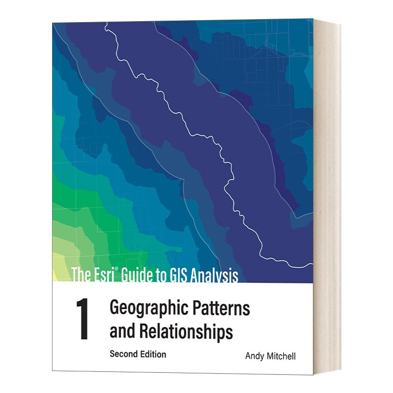 美国环境系统研究所地理信息系统分析指南英文原版 The Esri Guide to GIS Analysis Volume 1第1卷地理模式和关系英文进口书