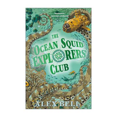 英文原版 The Ocean Squid Explorers' Club 深海鱿鱼探索俱乐部 儿童奇幻冒险插画故事书 Alex Bell 英文版 进口英语原版书籍