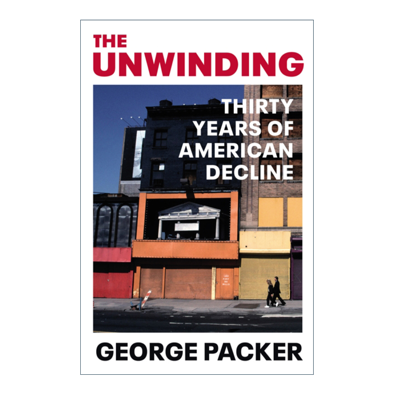 英文原版 The Unwinding 下沉年代 美国梦碎三十年 乔治·帕克 美国国家图书奖 英文版 进口英语原版书籍