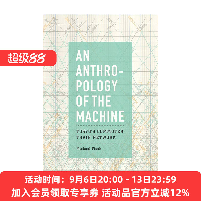 通勤梦魇 东京地铁与机器的人类学 英文原版An Anthropology of the Machine芝加哥大学副教授迈克尔·菲什 英文版 进口英语原版书