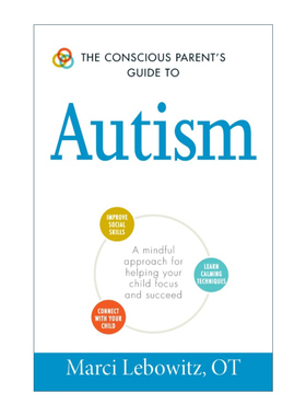自闭症儿童的父母指南 英文原版 The Conscious Parent's Guide to Autism 帮助你的孩子专注和成功的心智方法 英文版 进口英语书