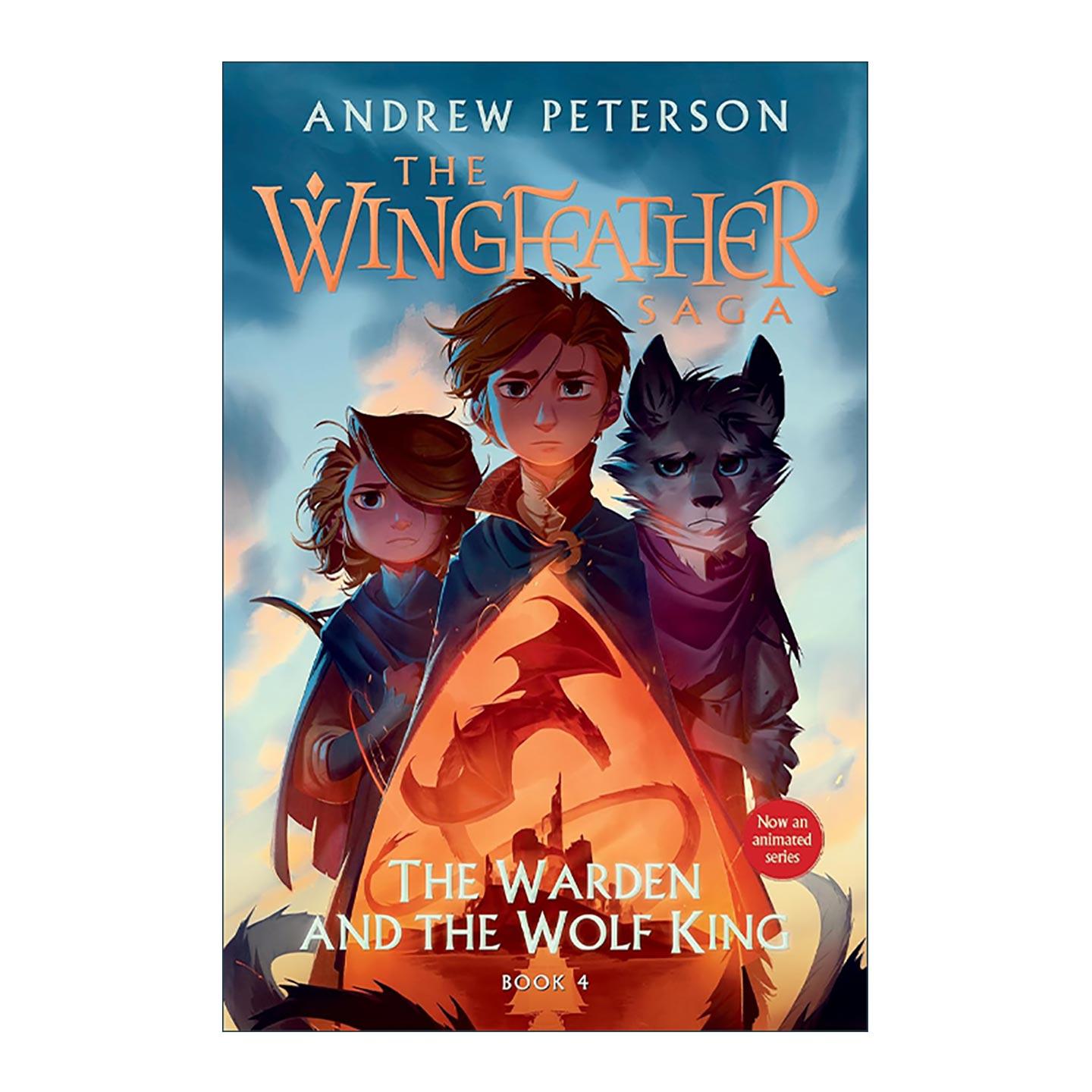 英文原版 The Wingfeather Saga 04 The Warden and the Wolf King 羽翼传奇4 守护者与狼王 儿童奇幻冒险小说 Andrew Peterson