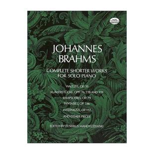 英文原版 Complete Shorter Works for Solo Piano 约翰内斯·勃拉姆斯钢琴独奏较短的作品完整集 乐谱 英文版 进口英语原版书籍