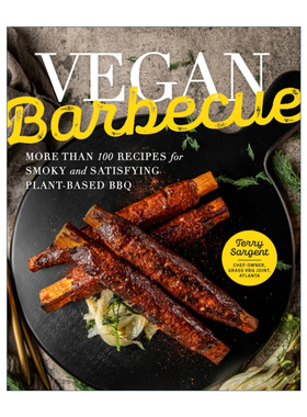 素食烤肉  英文原版 More Than 100 Recipes for Smoky and Satisfying Plant-Based BBQ 100道烟熏植物烧烤食谱 英文版进口书籍