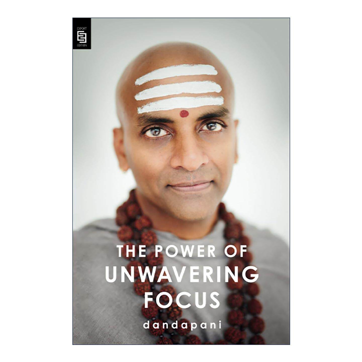 英文原版 The Power of Unwavering Focus 坚定专注的力量 治愈心灵 恢复快乐 实现生活目标实用指南 Dandapani丹达帕尼 英文版