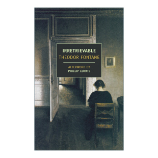 英文原版 Irretrievable New York Review Books Classics 覆水难收 Theodor Fontane亨利·特奥多尔·冯塔纳 进口英语原版书籍