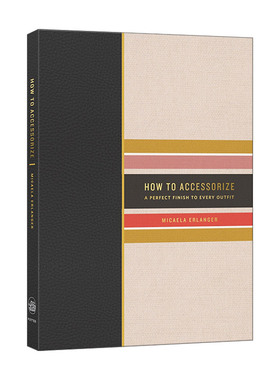 如何搭配 英文原版 How to Accessorize 每一套衣服的完美搭配 精装 服装设计 艺术 Micaela Erlanger 英文版 进口英语书籍