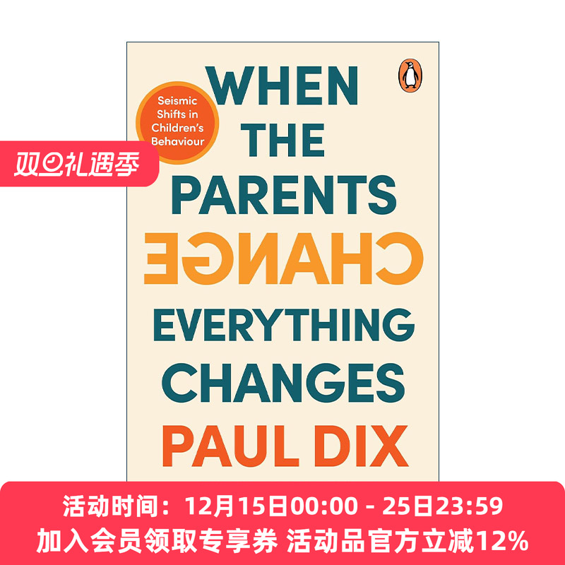 英文原版When the Parents Change Everything Changes父母的情绪决定孩子的情绪 影响孩子行为的重要因素 行为管理专家保罗迪克斯